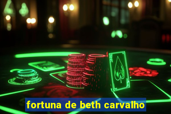 fortuna de beth carvalho